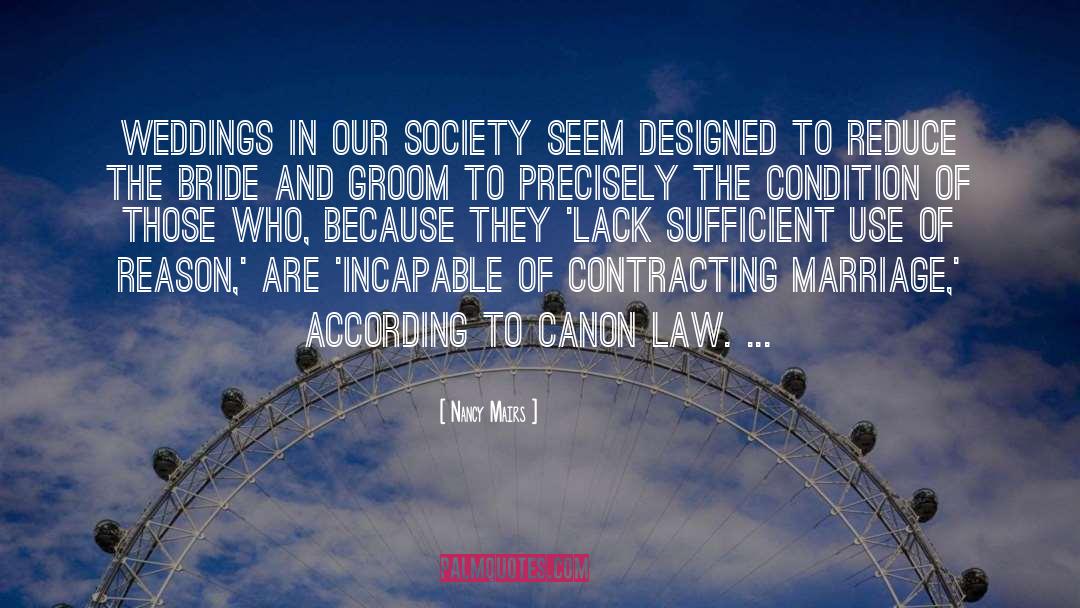 Nancy Mairs Quotes: Weddings in our society seem