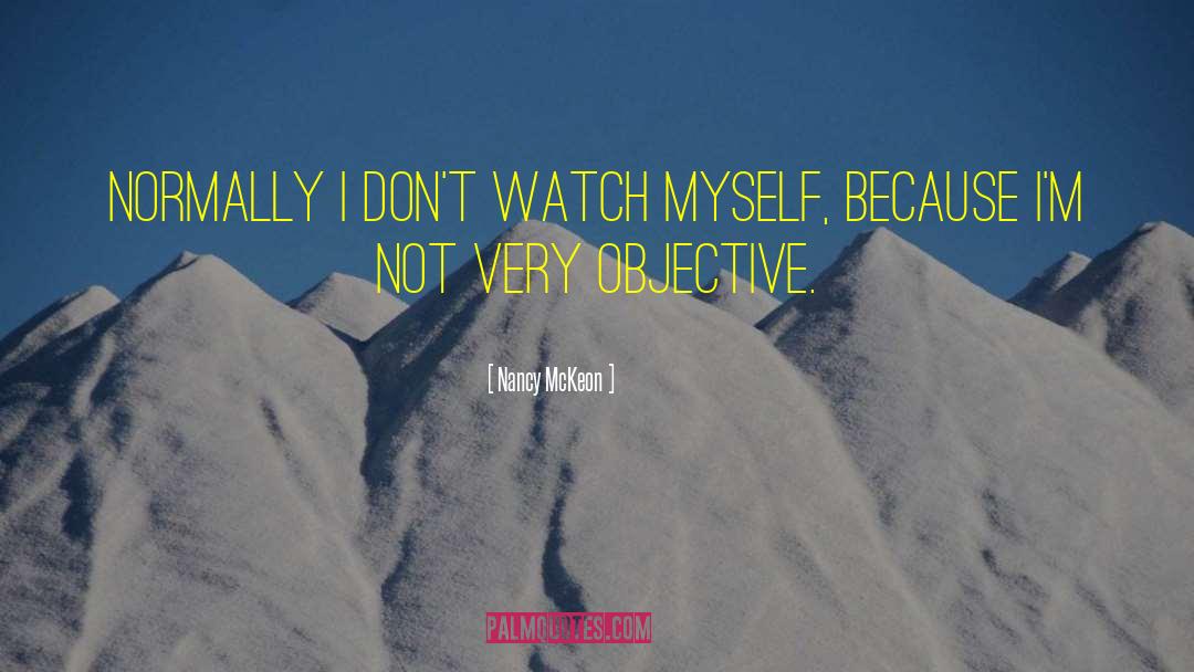 Nancy McKeon Quotes: Normally I don't watch myself,