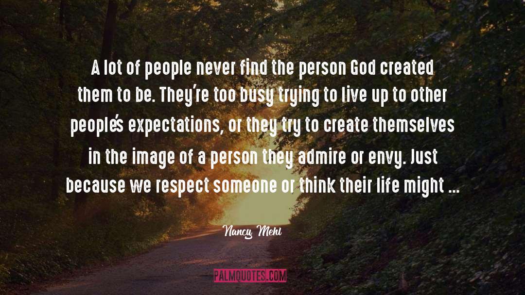 Nancy Mehl Quotes: A lot of people never