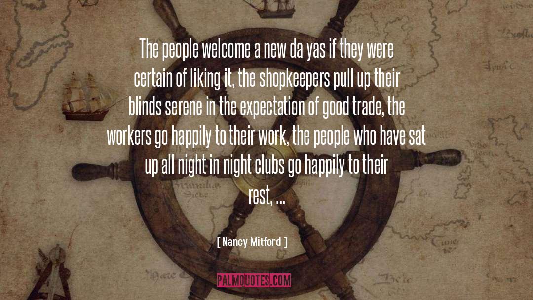 Nancy Mitford Quotes: The people welcome a new