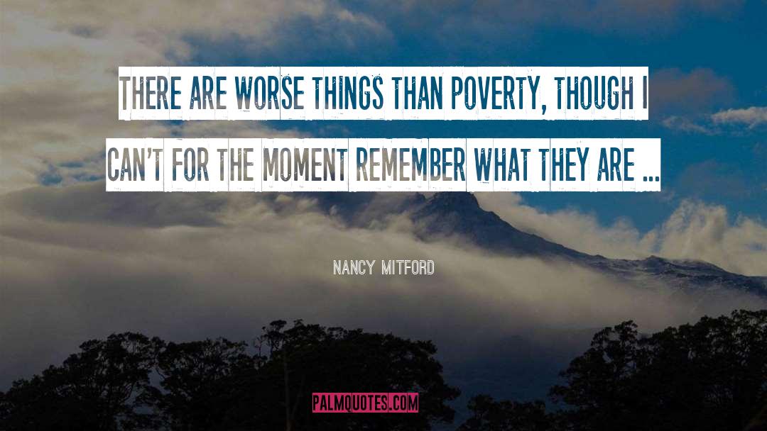 Nancy Mitford Quotes: There are worse things than