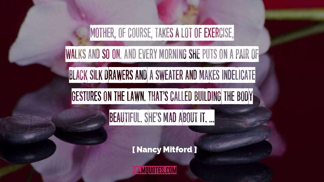Nancy Mitford Quotes: Mother, of course, takes a