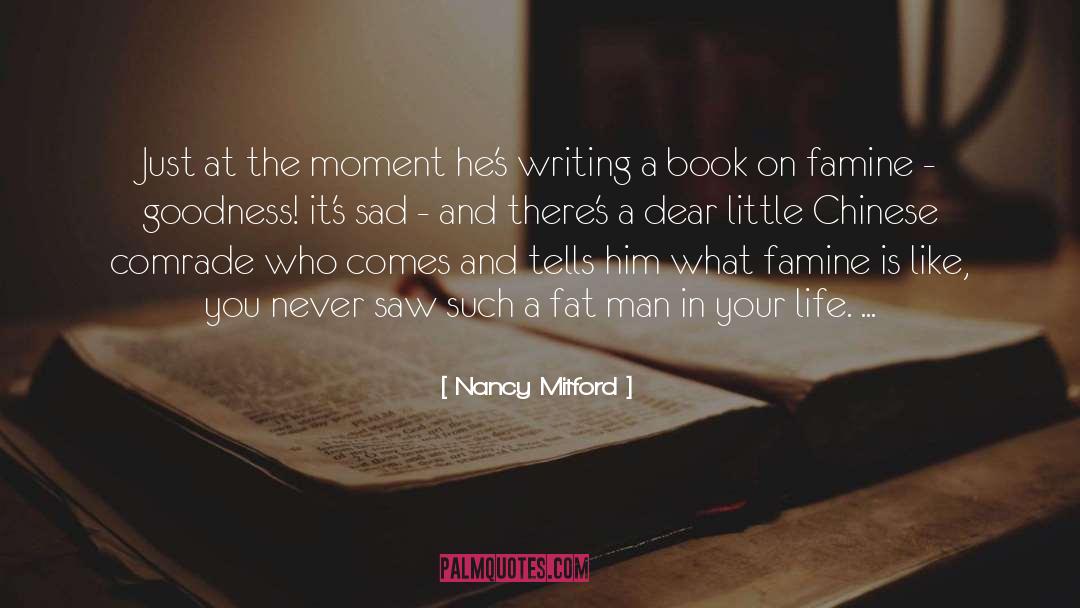 Nancy Mitford Quotes: Just at the moment he's