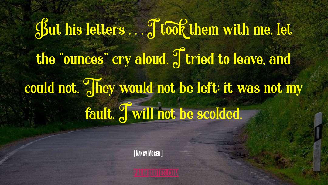 Nancy Moser Quotes: But his letters . .