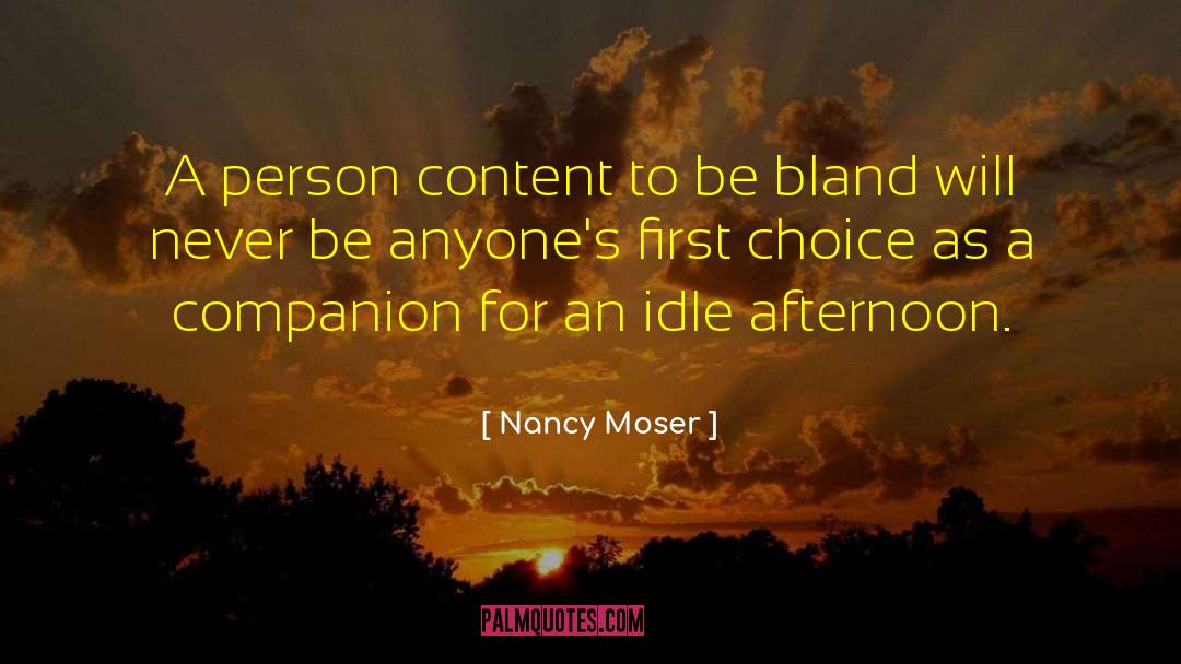 Nancy Moser Quotes: A person content to be
