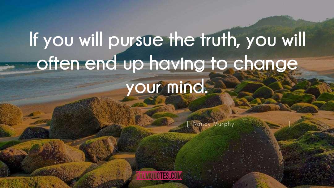 Nancy Murphy Quotes: If you will pursue the