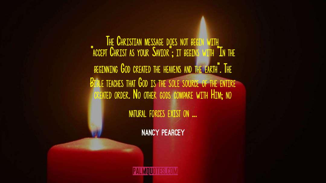 Nancy Pearcey Quotes: The Christian message does not