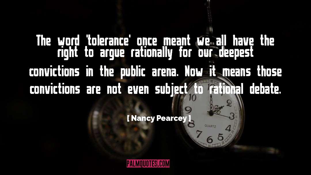 Nancy Pearcey Quotes: The word 'tolerance' once meant