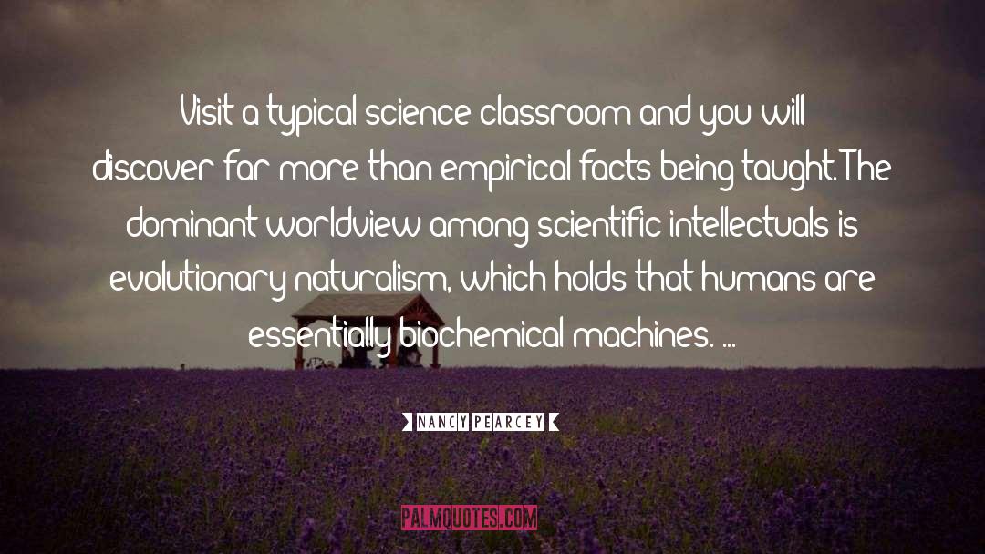 Nancy Pearcey Quotes: Visit a typical science classroom