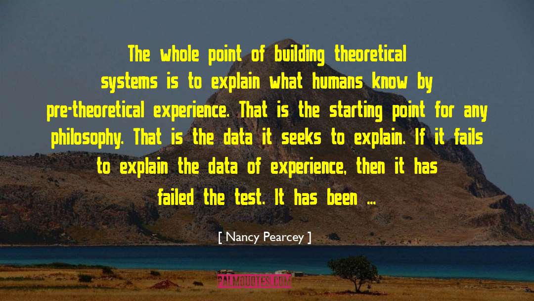 Nancy Pearcey Quotes: The whole point of building