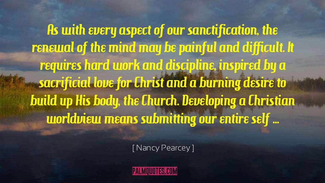 Nancy Pearcey Quotes: As with every aspect of