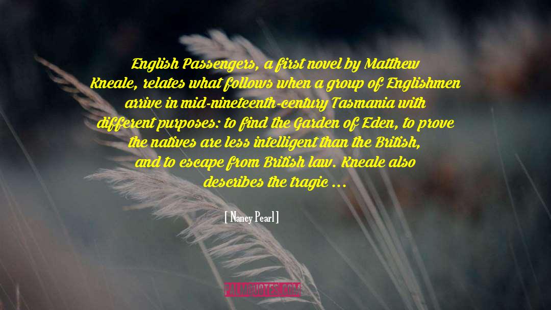 Nancy Pearl Quotes: English Passengers, a first novel