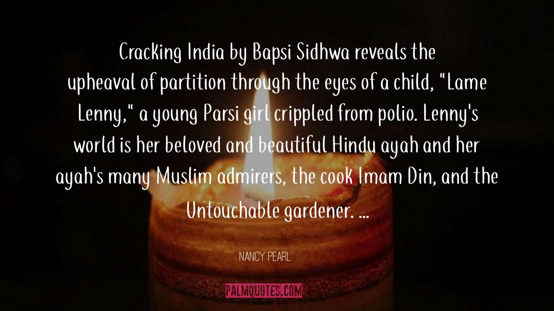 Nancy Pearl Quotes: Cracking India by Bapsi Sidhwa