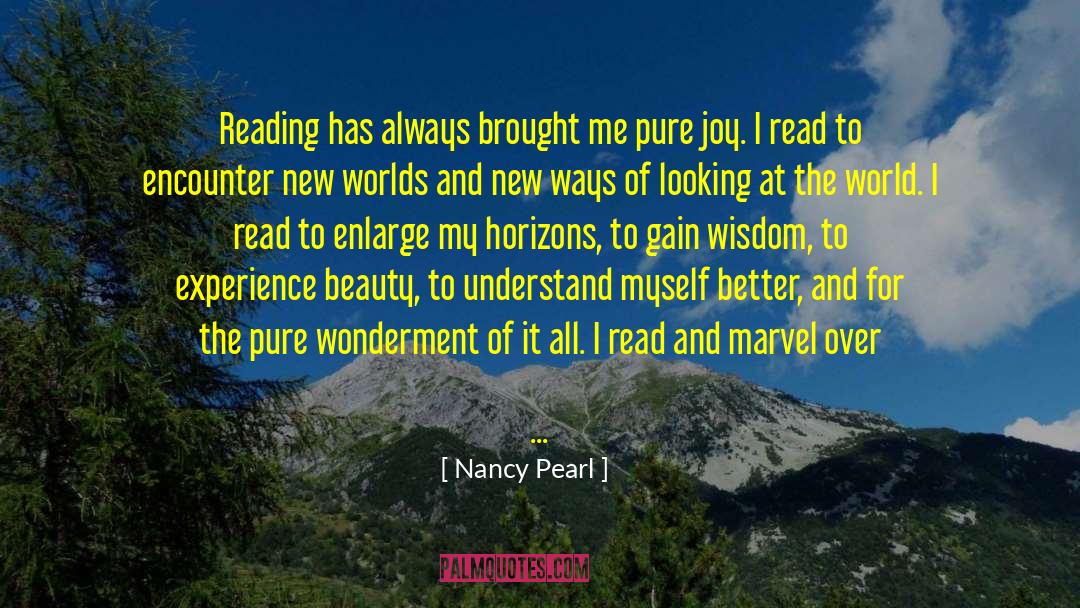 Nancy Pearl Quotes: Reading has always brought me