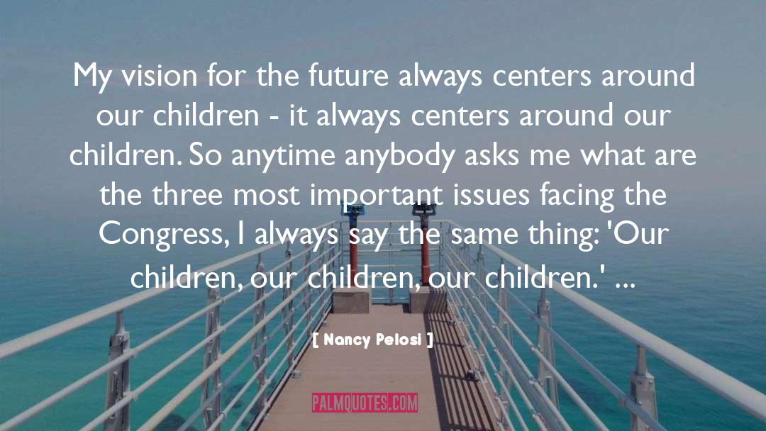 Nancy Pelosi Quotes: My vision for the future