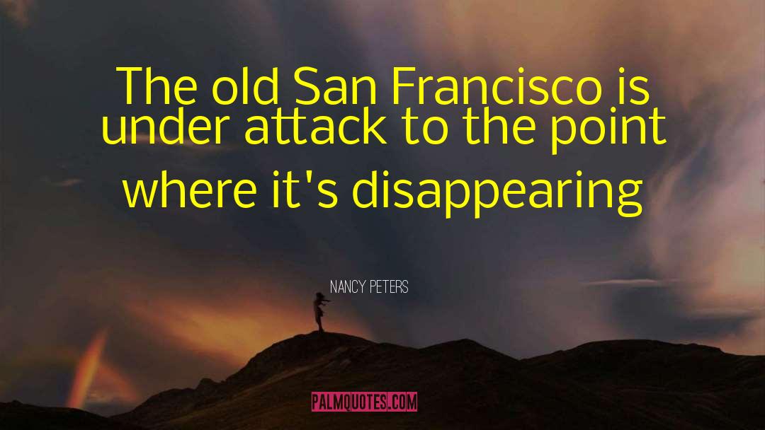 Nancy Peters Quotes: The old San Francisco is