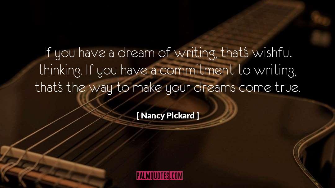 Nancy Pickard Quotes: If you have a dream