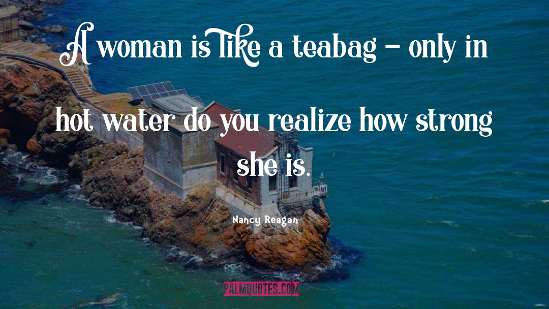 Nancy Reagan Quotes: A woman is like a