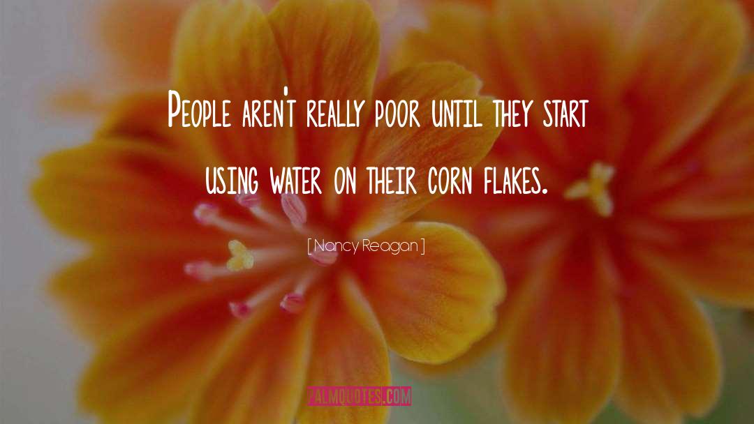 Nancy Reagan Quotes: People aren't really poor until