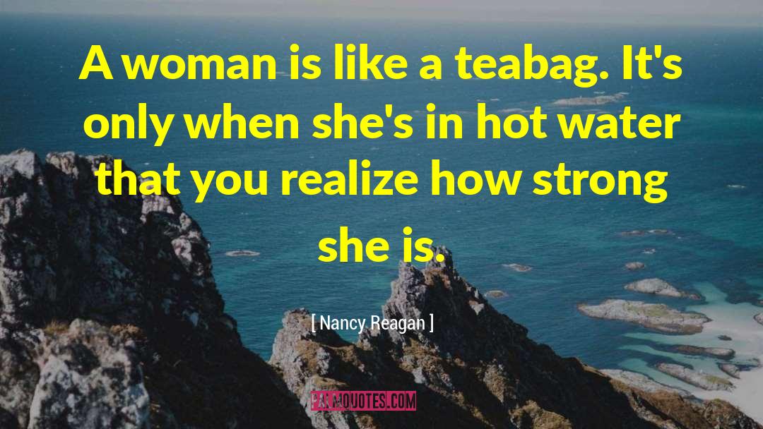 Nancy Reagan Quotes: A woman is like a