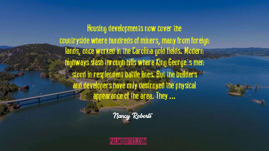 Nancy Roberts Quotes: Housing developments now cover the