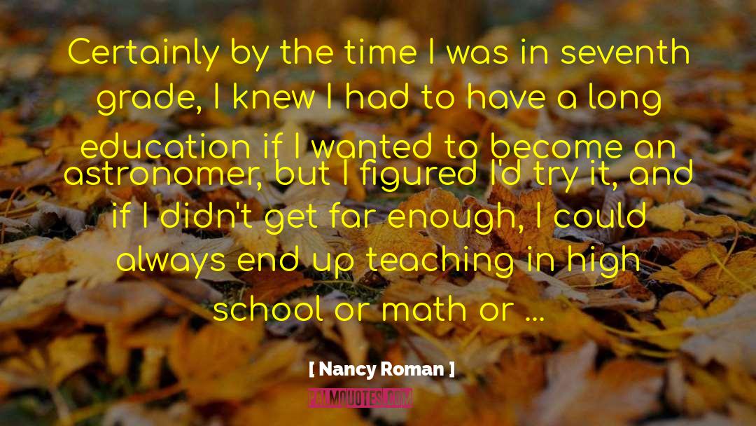 Nancy Roman Quotes: Certainly by the time I