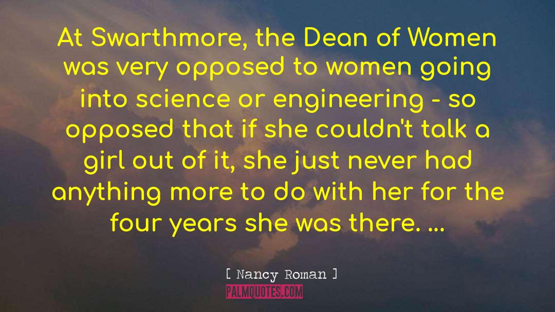 Nancy Roman Quotes: At Swarthmore, the Dean of