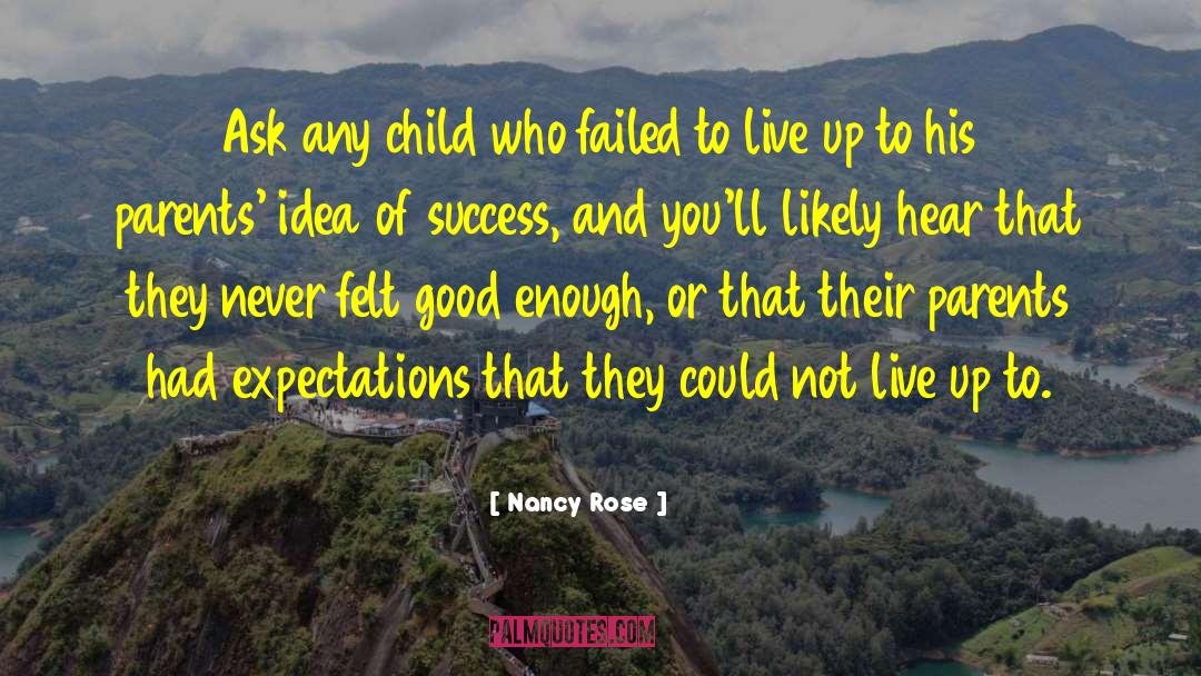 Nancy Rose Quotes: Ask any child who failed