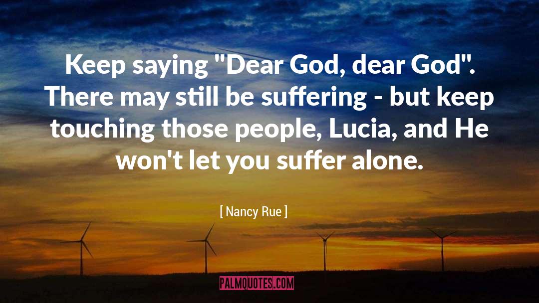 Nancy Rue Quotes: Keep saying 