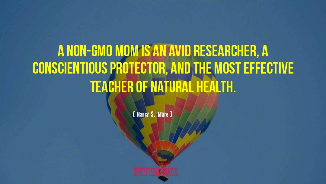 Nancy S. Mure Quotes: A non-GMO Mom is an