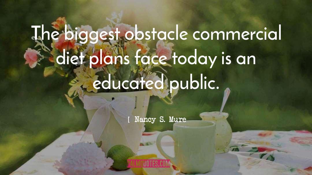 Nancy S. Mure Quotes: The biggest obstacle commercial diet