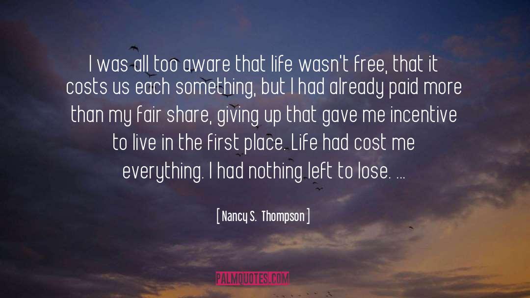 Nancy S.  Thompson Quotes: I was all too aware