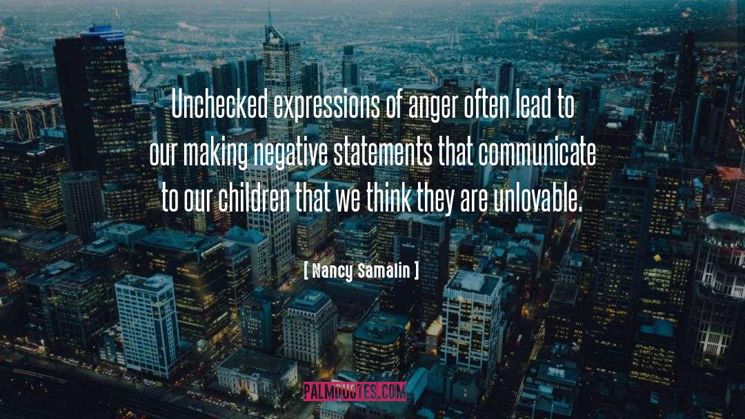 Nancy Samalin Quotes: Unchecked expressions of anger often