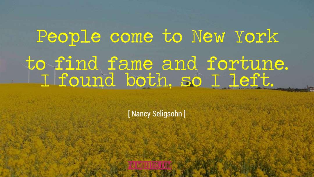 Nancy Seligsohn Quotes: People come to New York