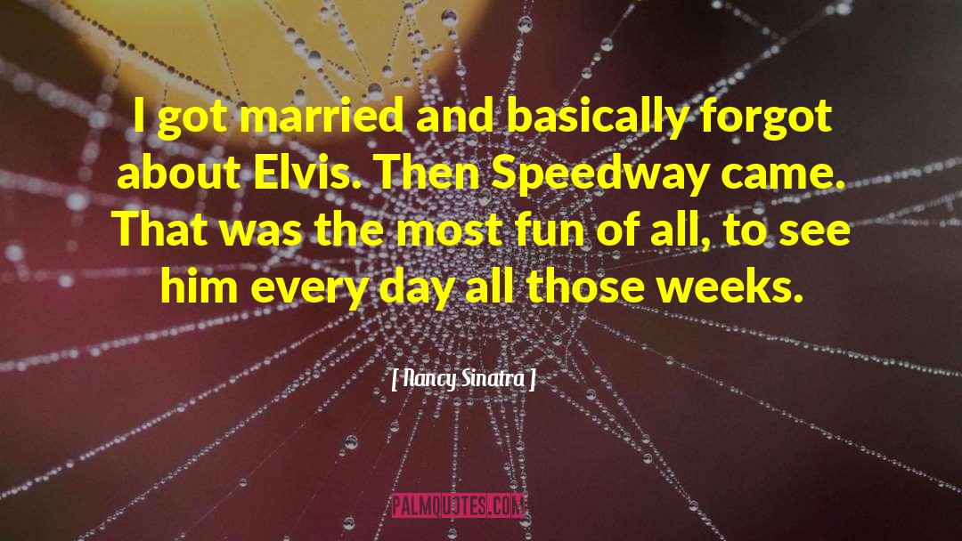 Nancy Sinatra Quotes: I got married and basically