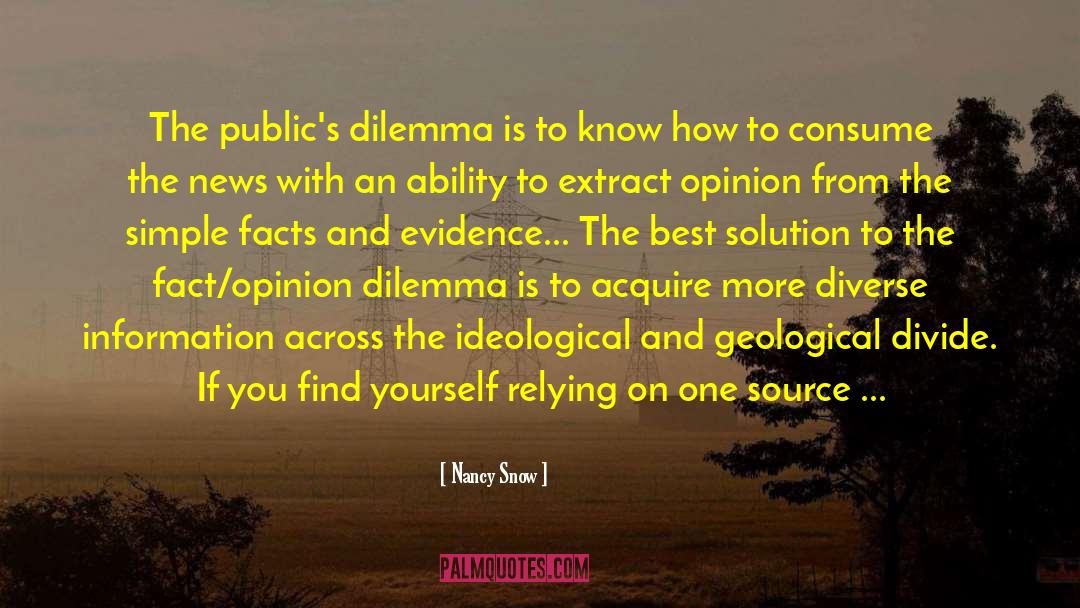 Nancy Snow Quotes: The public's dilemma is to