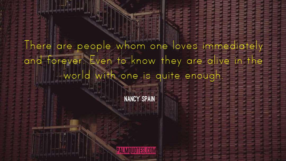 Nancy Spain Quotes: There are people whom one