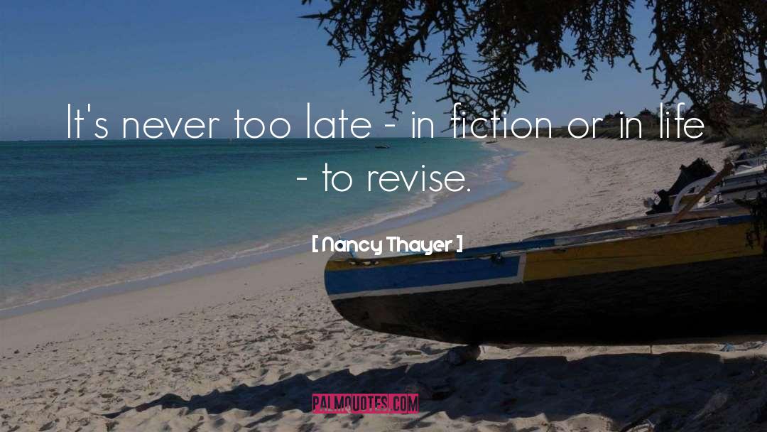 Nancy Thayer Quotes: It's never too late -
