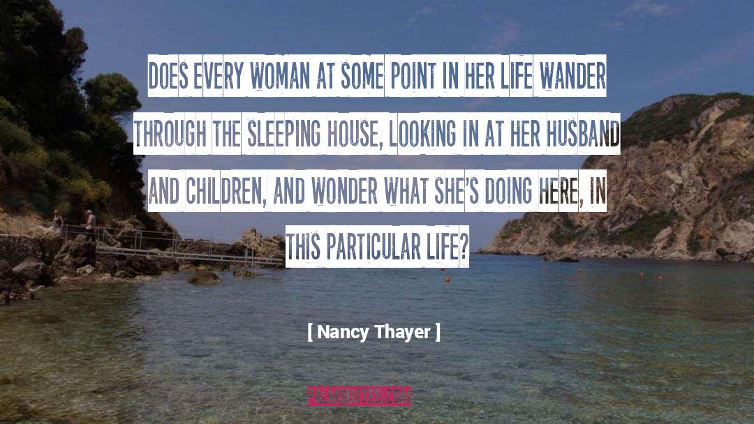 Nancy Thayer Quotes: Does every woman at some