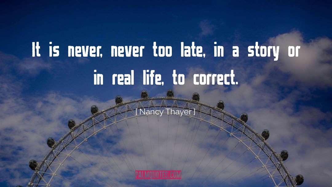 Nancy Thayer Quotes: It is never, never too
