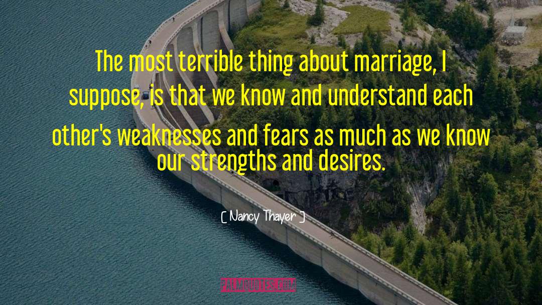 Nancy Thayer Quotes: The most terrible thing about