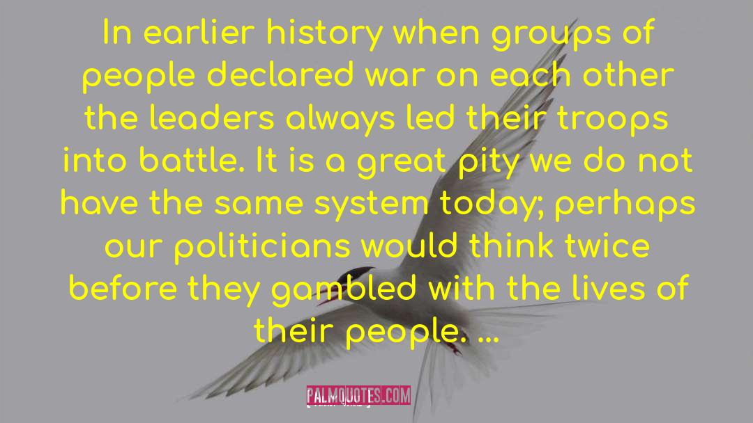 Nancy Wake Quotes: In earlier history when groups