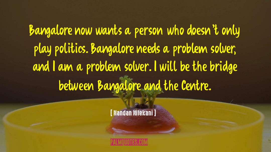 Nandan Nilekani Quotes: Bangalore now wants a person