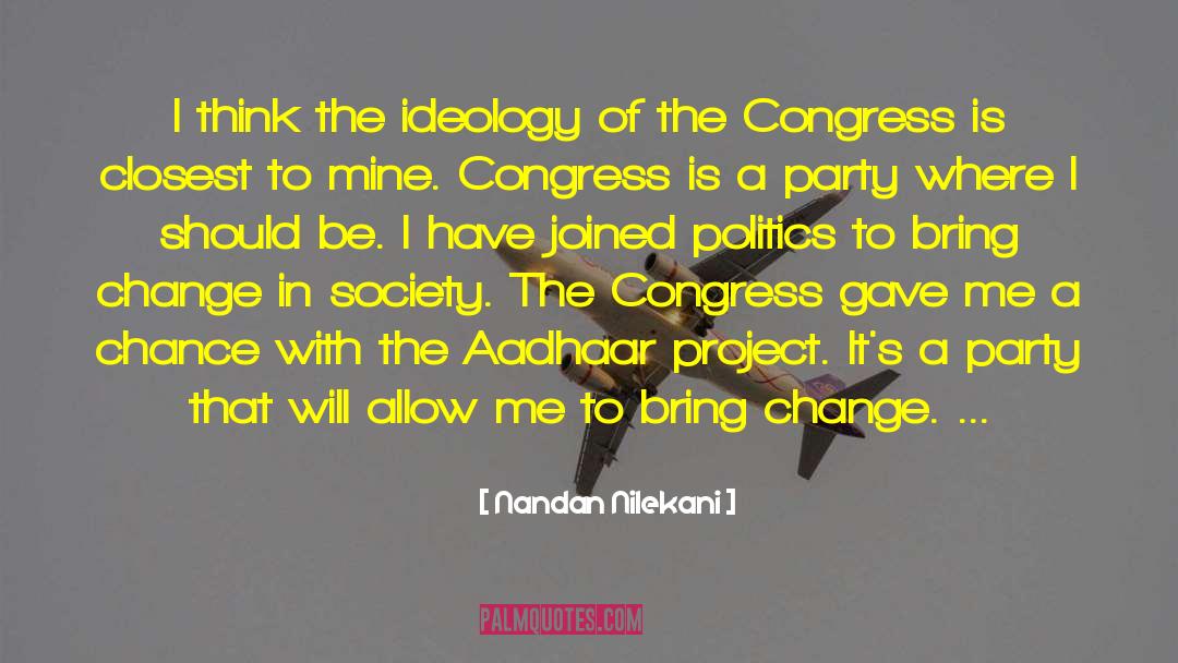 Nandan Nilekani Quotes: I think the ideology of