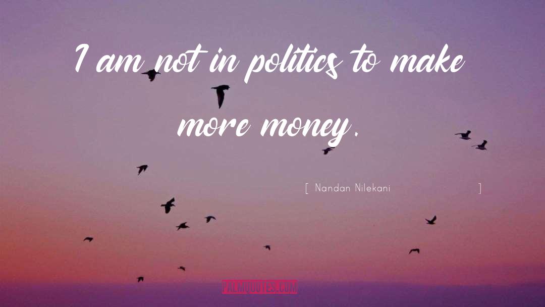 Nandan Nilekani Quotes: I am not in politics