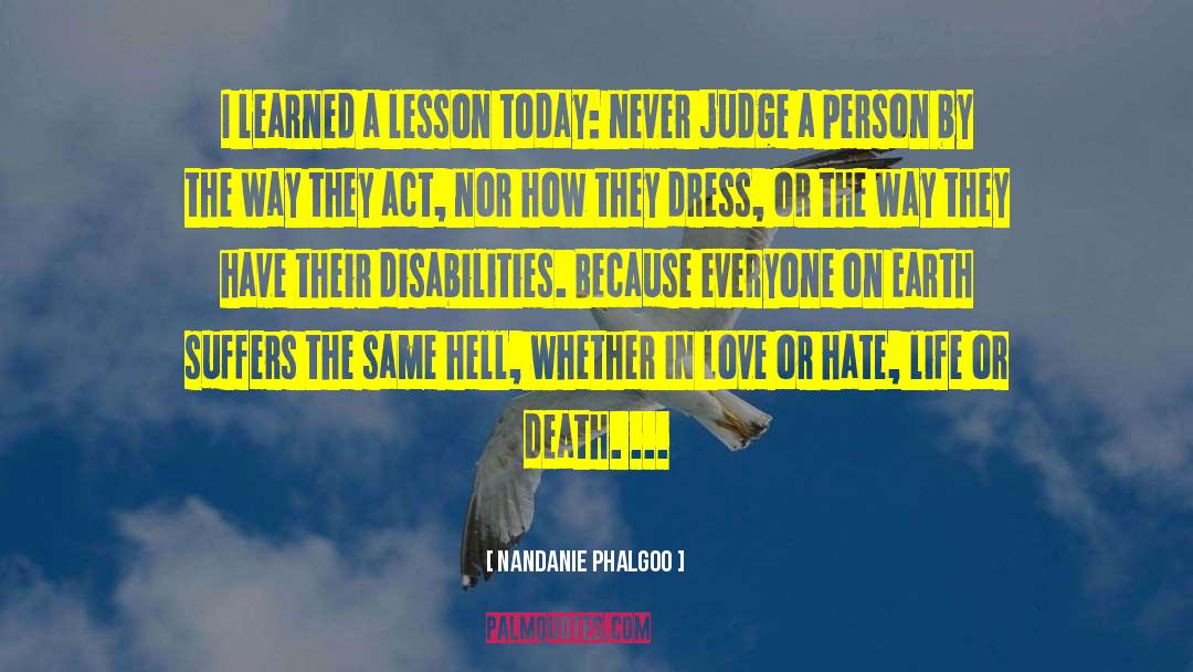 Nandanie Phalgoo Quotes: I learned a lesson today: