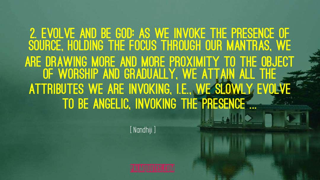 Nandhiji Quotes: 2. Evolve and Be God: