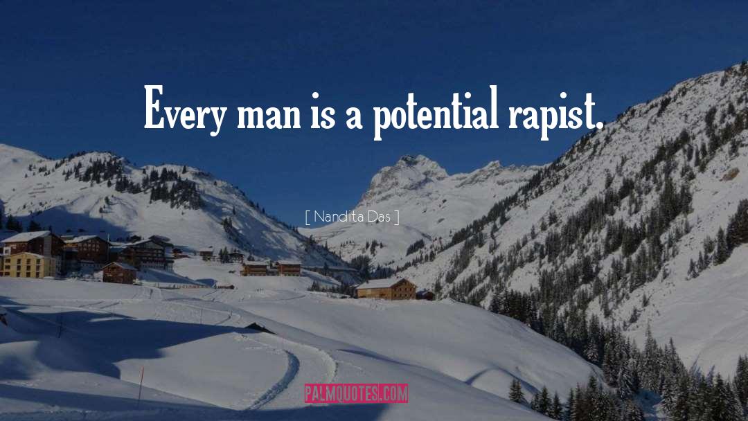 Nandita Das Quotes: Every man is a potential