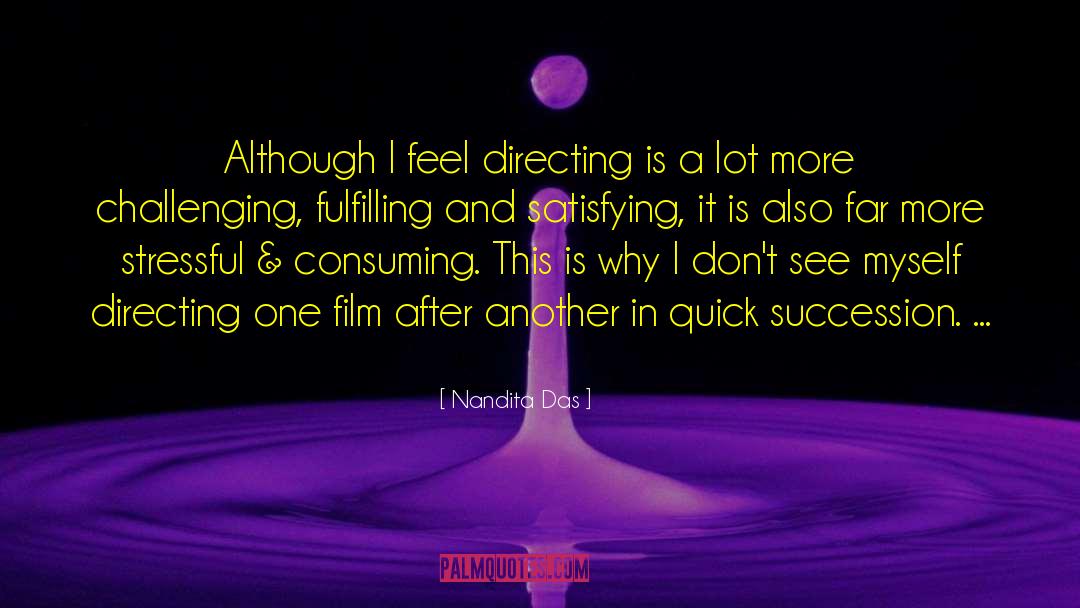 Nandita Das Quotes: Although I feel directing is