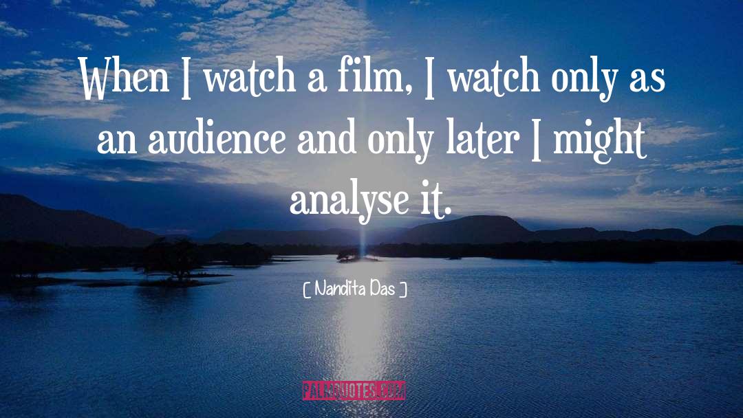 Nandita Das Quotes: When I watch a film,